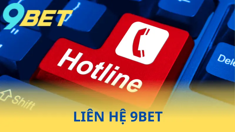 Cách Thức Liên Hệ 9Bet Nhanh - Lưu Ý Quan Trọng 3 Bạn có thể gọi cho cho hotline của nhà cái 9Bet bất kỳ lúc nào