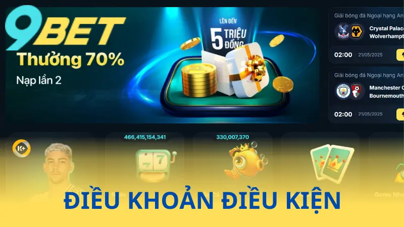 Điều Khoản Điều Kiện 9Bet - Cập Nhật Thông Tin Mới Nhất 2 Điều Khoản Điều Kiện về cá cược tại 9Bet